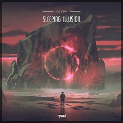 Atype - Sleeping Illusion (OUT NOW!!)