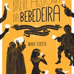 ePub/Ebook Uma breve história da bebedeira BY : Mark Forsyth