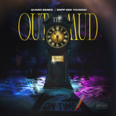 Quano x Dapp - Out The Mud( On Time 2) (Prod. Trey)