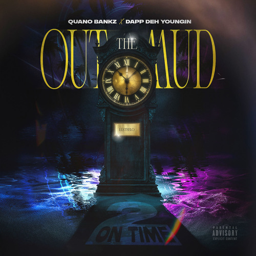 Quano x Dapp - Out The Mud( On Time 2) (Prod. Trey)