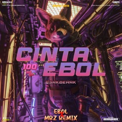 100 % CINTA EBOL [ EBOL X MRZ REMIX ] #SAKBERAK !!!