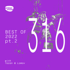 Amber Muse Radio Show #316 with Taran & Lomov - Best of 2022 Pt. 2 // 30 Dec 2022