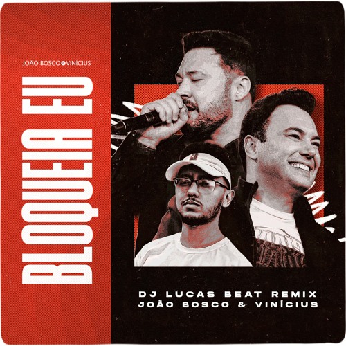BLOQUEIA EU (FUNK REMIX) DJ LUCAS BEAT & JOÃO BOSCO E VINICIUS