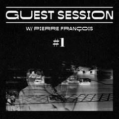 Guest session #1 w/ Pierre-François