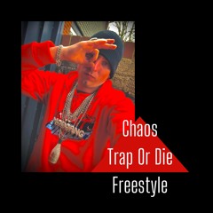 Chaos Trap Or Die Freestyle