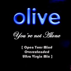Olive - You're Not Alone (Open Your Mind Overextended Ultra Virgin Mix)