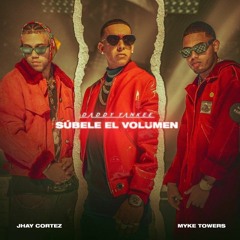 Súbele El Volumen - Daddy Yankee, Myke Towers, Jhay Cortez
