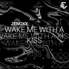 Zenoxx - Wake Me With A Kiss