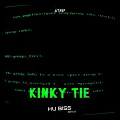 Atrip - Kinky Tie (HU Biss Bootleg)