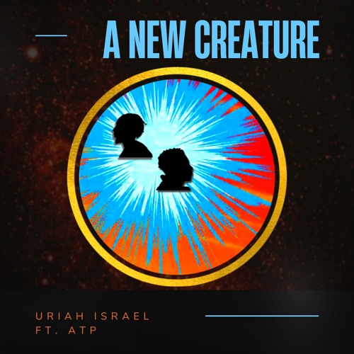 A New Creature ft. ATP