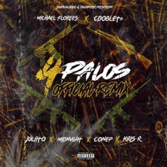 Michael Flores, CDobleta, Kris R., Conep, Midnvght, Juliito - 4 Palos Remix