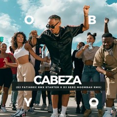 Oboy - Cabeza (DJ FATIHREC Rmx Starter X Dj Serg Moombah Rmx)