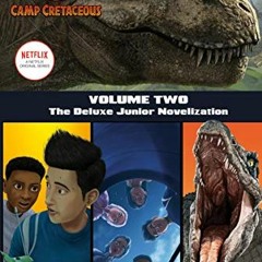 [Access] [EBOOK EPUB KINDLE PDF] Camp Cretaceous, Volume Two: The Deluxe Junior Novel