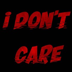 Don't Care!!!!