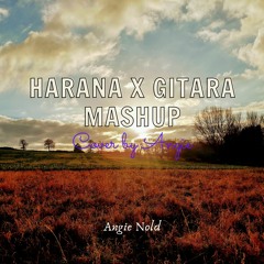 Harana X Gitara Mashup Cover By Angie
