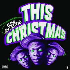 EBK Bckdoe - This Christmas [Thizzler Exclusive]