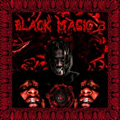 BLACK MAGIC 3 👹 by @HOODRATLAFLARE *Hosted by DJ SWUICE*