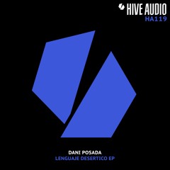 Hive Audio 119 - Dani Posada - Lenguaje Suramericano