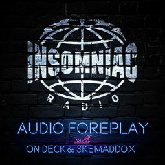 On Deck & Skemaddox - Audio Foreplay #038 (Bexxie Guest Mix)