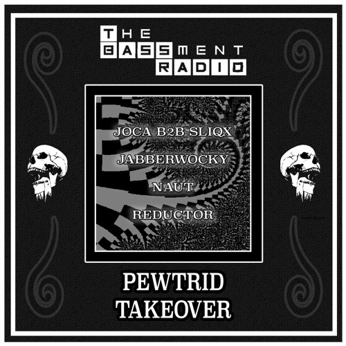 The Bassment With Keano - Pewtrid Take Over Hour 2