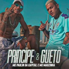 MC Paulin Da Capital E MC Mãozinha - Princípe Do Gueto (Oficial) DJ GM - LETRA