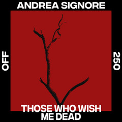 Andrea Signore - Those Who Wish Me Dead