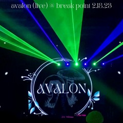 AVALON (LIVE) @ BREAK POINT 2.18.23
