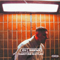 EV - Sirens (Samstone Bootleg)
