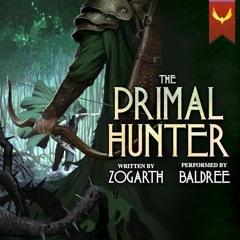FREE Audiobook 🎧 : The Primal Hunter 7, By Zogarth