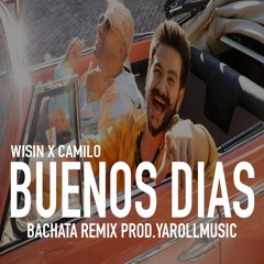 Wisin X Camilo - Buenos Dias (Bachata Remix)