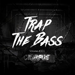 Trap The Bass Volume #001