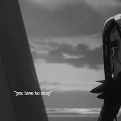 Have To Stay