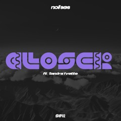 Closer ft. Sandra Yvette