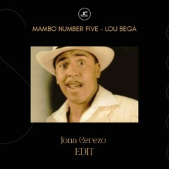 Mambo Number 5 (Jona Cerezo Edit )