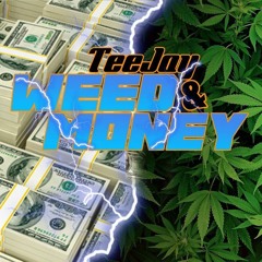 Teejay - Weed & Money (Raw) [Weed Oil Riddim]