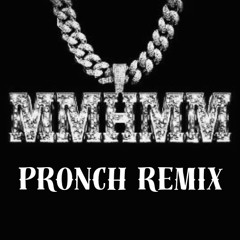 BigXthaPlug - Mmhmm (PRONCH Remix)