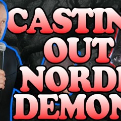 Casting out Nordic Demons