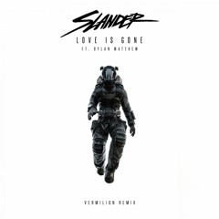 Slander - Love Is Gone (VERMILION Remix)