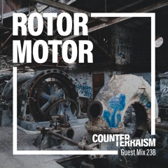 Counterterraism Guest Mix 238: RotorMotor