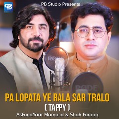 Pa Lopata Ye Rala Sar Tralo ( Tappy ) [feat. Shah Farooq]