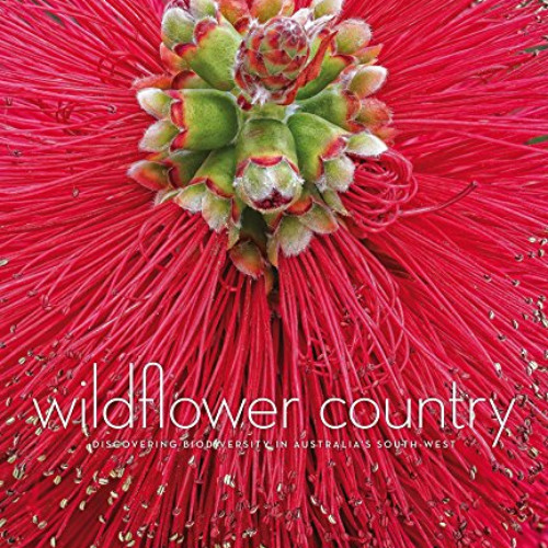 View KINDLE 💓 Wildflower Country: Discovering Biodiversity in Australia's South-West