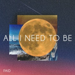 all i need to be