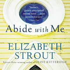 [FREE] PDF ✓ Abide with Me: A Novel by  Elizabeth Strout [EPUB KINDLE PDF EBOOK]