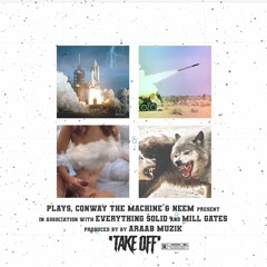 Plays, Neem & Conway the Machine - 'Take Off' Produced by Araab Muzik