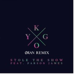 Stole The Show (ORAN REMIX) [FREE DOWNLOAD]