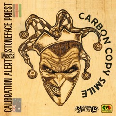 Carbon Copy Smile (Stoneface Priest & Calibration Alert)