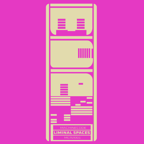MachineCode Liminal Spaces
