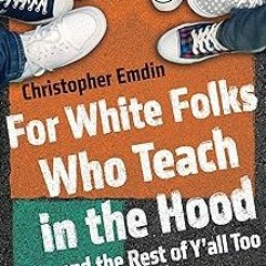 For White Folks Who Teach in the Hood... and the Rest of Y'all Too: Reality Pedagogy and Urban