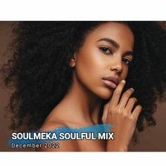 Soulmeka Soulful Mix- December 2022 by Uzi