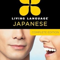 ^Epub^ Living Language Japanese, Complete Edition: Beginner through advanced course, including